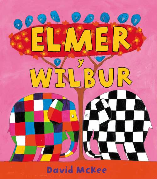 Book cover of Elmer y Wilbur (Elmer. Primeras lecturas 5)