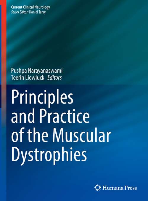 Book cover of Principles and Practice of the Muscular Dystrophies (1st ed. 2023) (Current Clinical Neurology)