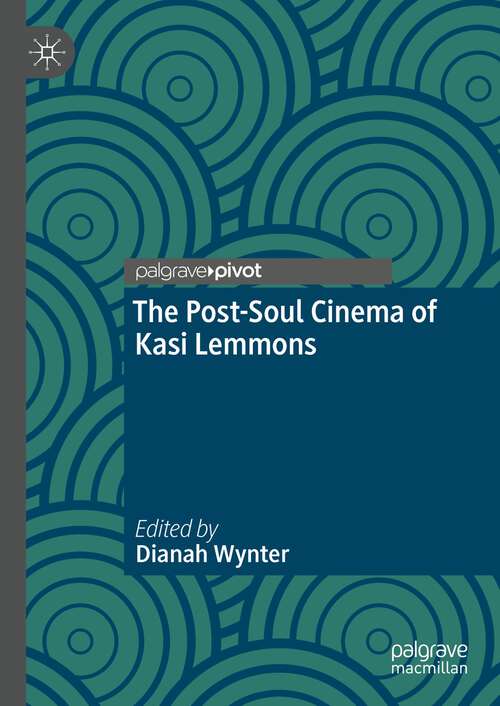 Book cover of The Post-Soul Cinema of Kasi Lemmons (1st ed. 2023)