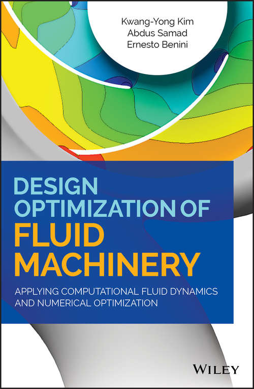 Design Optimization of Fluid Machinery: Applying Computational Fluid Dynamics and Numerical Optimization