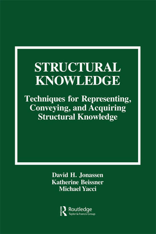Structural Knowledge: Techniques for Representing, Conveying, and Acquiring Structural Knowledge