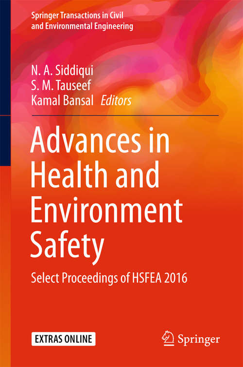 Advances in Health and Environment Safety: Select Proceedings of HSFEA 2016 (Springer Transactions in Civil and Environmental Engineering)