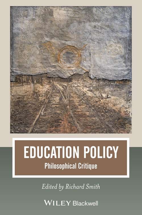 Education Policy: Philosophical Critique (Journal of Philosophy of Education #7)