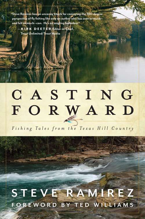 Book cover of Casting Forward: Fishing Tales from the Texas Hill Country