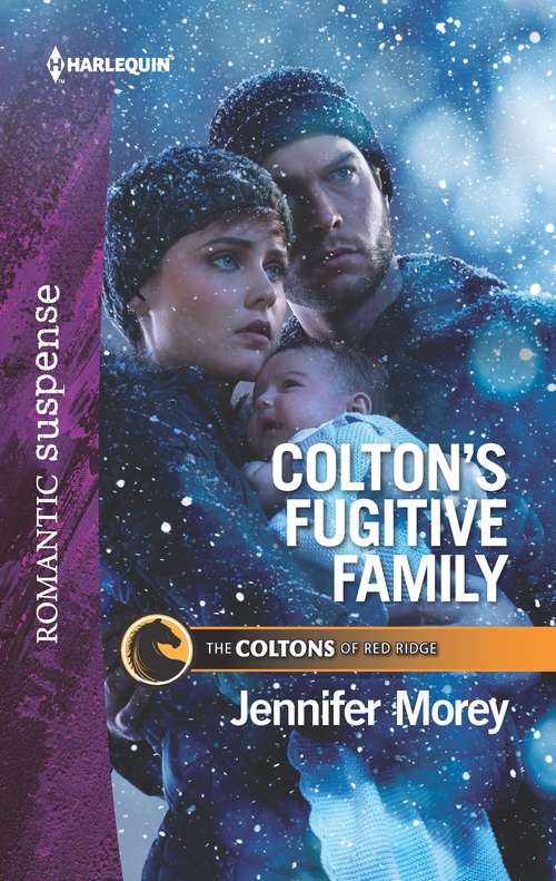 Colton's Fugitive Family (The Coltons of Red Ridge #12)