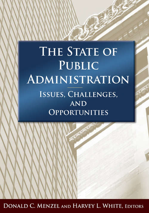 Book cover of The State of Public Administration: Issues, Challenges and Opportunities