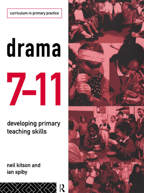 Book cover of Drama 7-11: Developing Primary Teaching Skills
