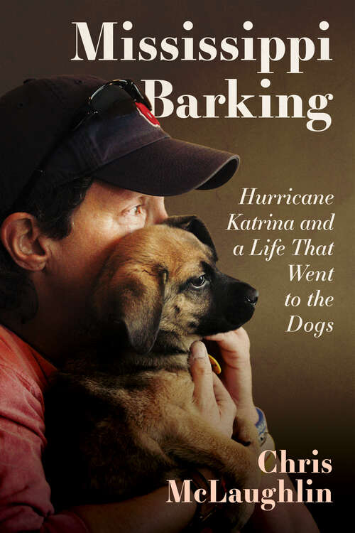 Book cover of Mississippi Barking: Hurricane Katrina and a Life That Went to the Dogs (EPUB Single)
