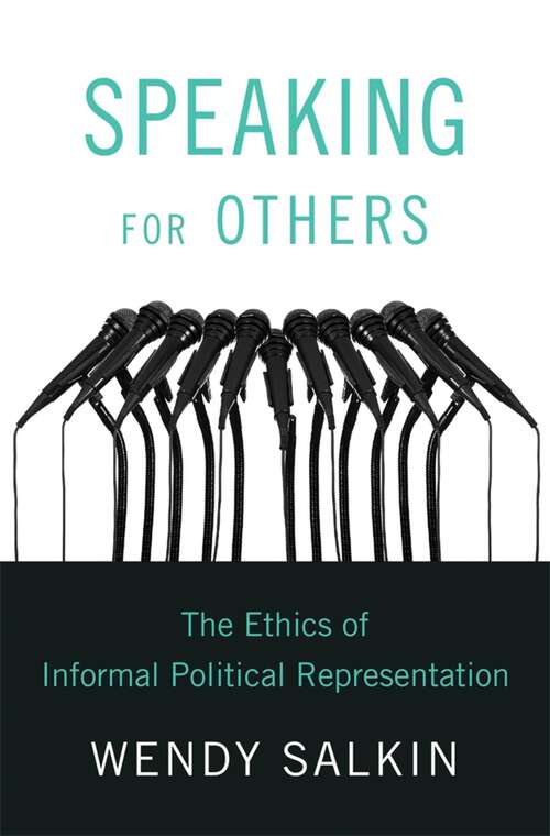 Book cover of Speaking for Others: The Ethics of Informal Political Representation