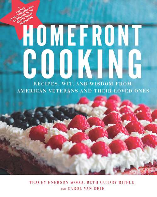 Book cover of Homefront Cooking: Recipes, Wit, and Wisdom from American Veterans and Their Loved Ones