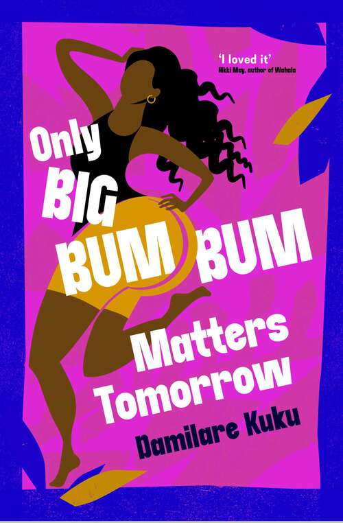 Book cover of Only Big Bumbum Matters Tomorrow: A Novel