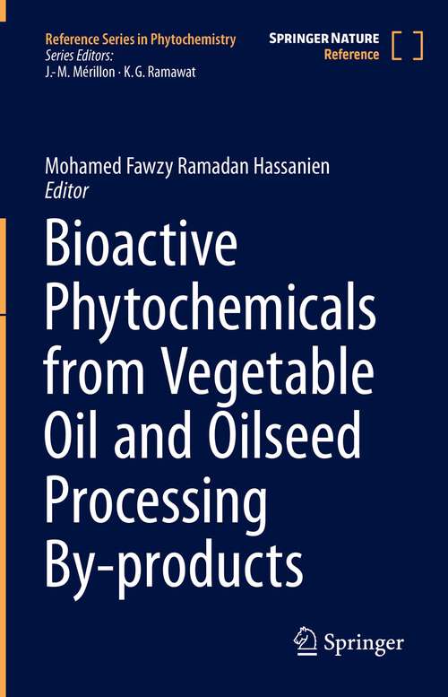 Book cover of Bioactive Phytochemicals from Vegetable Oil and Oilseed Processing By-products (1st ed. 2023) (Reference Series in Phytochemistry)