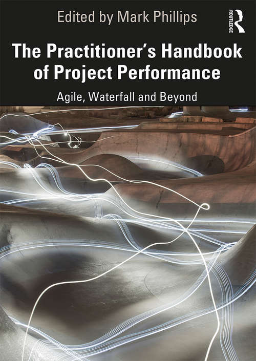 Book cover of The Practitioner's Handbook of Project Performance: Agile, Waterfall and Beyond