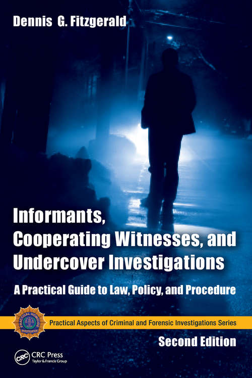 Book cover of Informants, Cooperating Witnesses, and Undercover Investigations: A Practical Guide to Law, Policy, and Procedure, Second Edition (ISSN)
