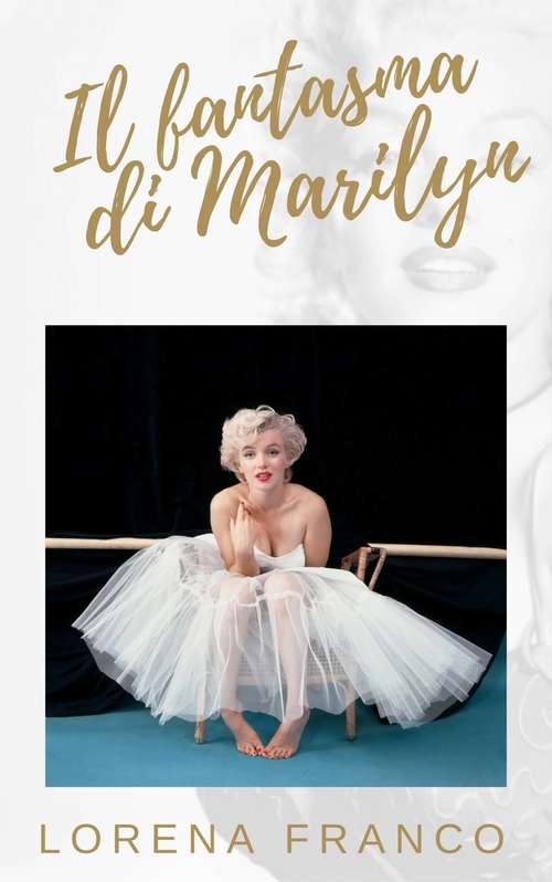 Book cover of Il fantasma di Marilyn