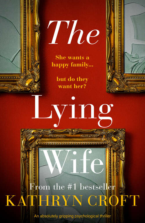 Book cover of The Lying Wife: An absolutely gripping psychological thriller