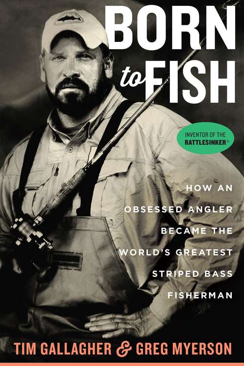 Book cover of Born to Fish: How an Obsessed Angler Became the World's Greatest Striped Bass Fisherman