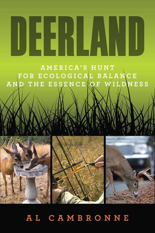 Book cover of Deerland: America's Hunt for Ecological Balance and the Essence of Wildness