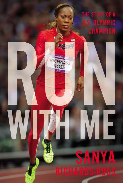 Book cover of Run with Me: The Story of a U.S. Olympic Champion