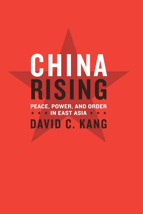 Book cover of China Rising: Peace, Power, and Order in East Asia