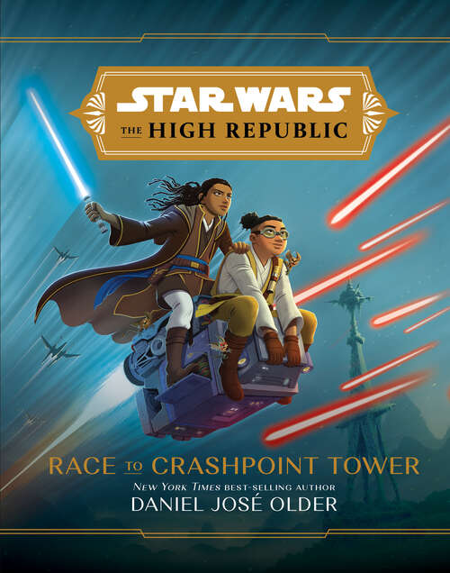 Book cover of Star Wars: The High Republic: Race to Crashpoint Tower (Star Wars: The High Republic (Middle Grade))