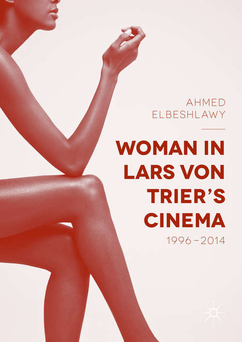 Book cover of Woman in Lars von Trier’s Cinema, 1996–2014 (1st ed. 2016)