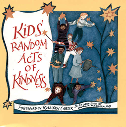 Book cover of Kids' Random Acts of Kindness: (affirmations, Book For Kids, Kindness Kids, For Fans Of Chicken Soup For The Soul) (Random Acts of Kindness Series)