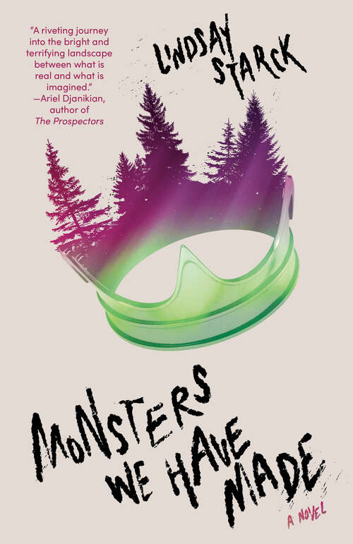 Book cover of Monsters We Have Made: A Novel