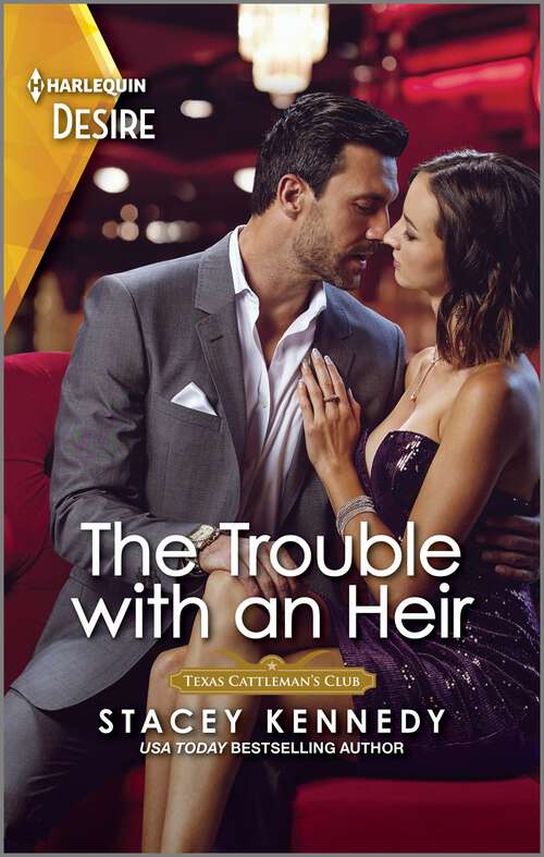 Book cover of The Trouble with an Heir: A Passionate Black Sheep Heir Romance (Original) (Texas Cattleman's Club: Diamonds & Dating Apps #4)