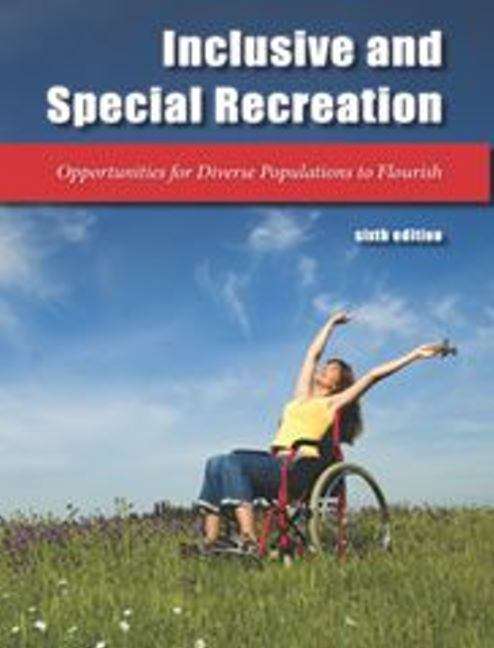 Inclusive and Special Recreation: Opportunities for Diverse Populations to Flourish