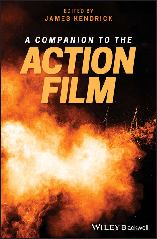 Book cover of A Companion to the Action Film (Cncz - Wiley Blackwell Companions To National Cinemas Ser.)