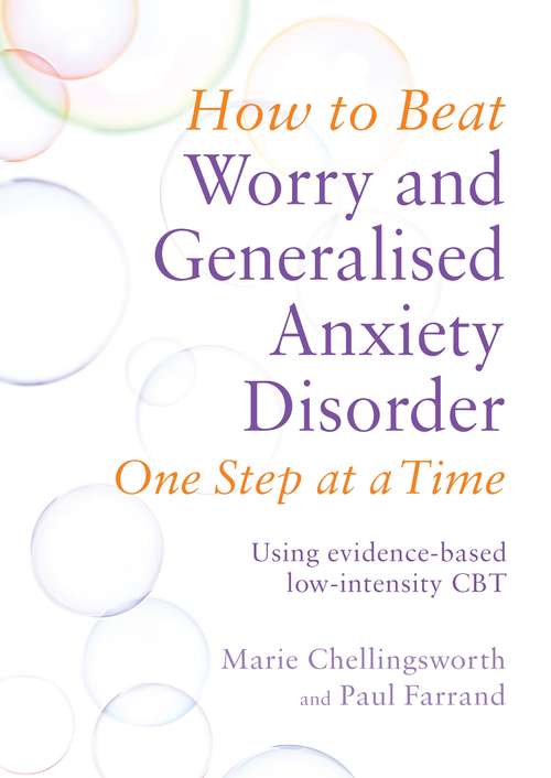 Book cover of How to Beat Worry and Generalised Anxiety Disorder One Step at a Time: Using evidence-based low-intensity CBT