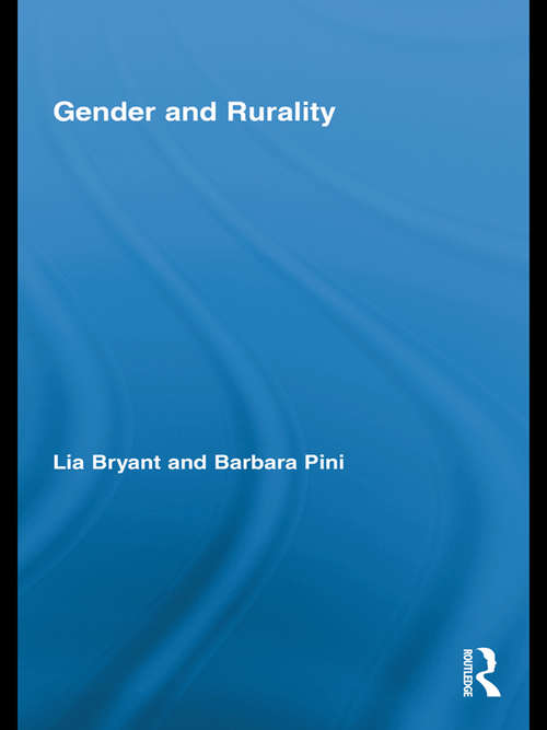 Gender and Rurality (Routledge International Studies of Women and Place)