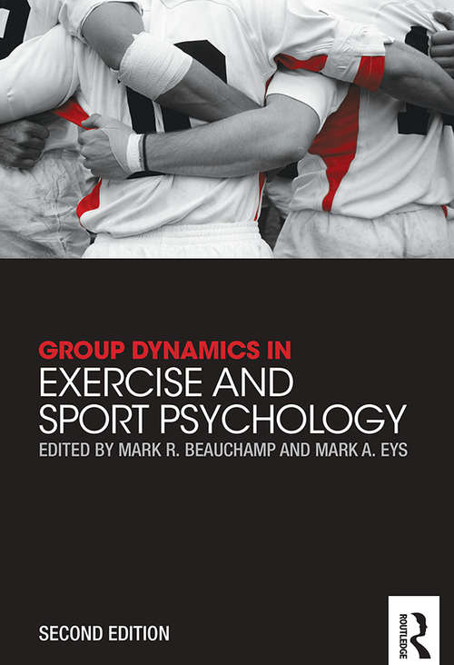 Group Dynamics in Exercise and Sport Psychology: Contemporary Themes