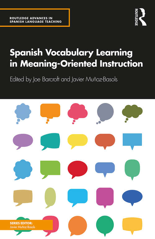 Book cover of Spanish Vocabulary Learning in Meaning-Oriented Instruction (Routledge Advances in Spanish Language Teaching)