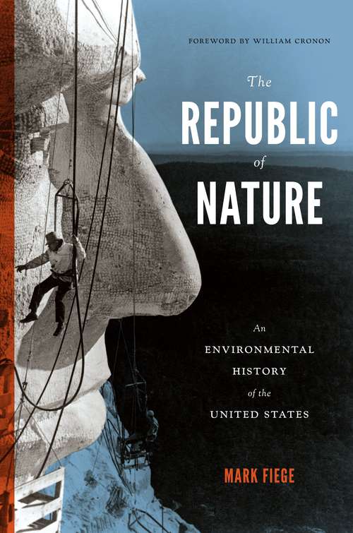 The Republic Of Nature: An Environmental History Of The United States (Weyerhaeuser Environmental Bks.)