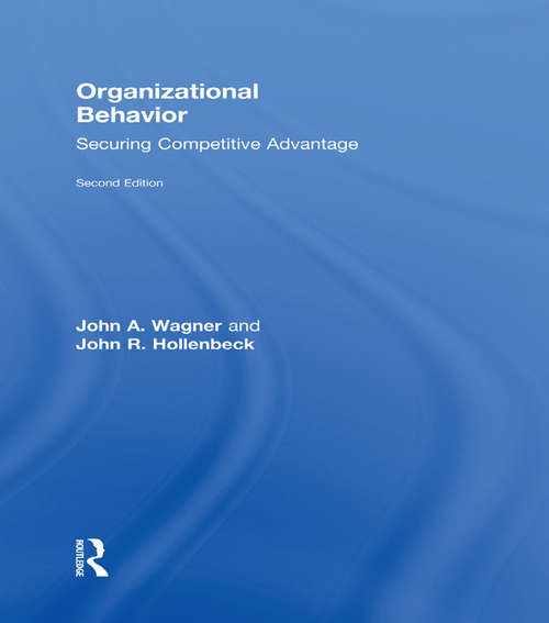 Organizational Behavior: Securing Competitive Advantage (Management Ser.)