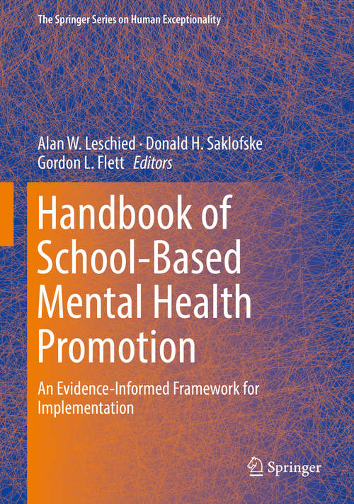 Handbook of School-Based Mental Health Promotion: An Evidence-informed Framework For Implementation (The\springer Series On Human Exceptionality Ser.)