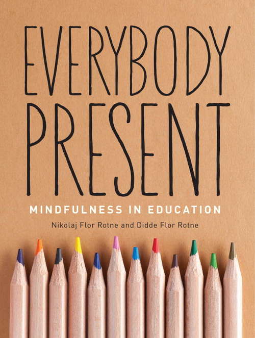 Book cover of Everybody Present: Mindfulness in Education