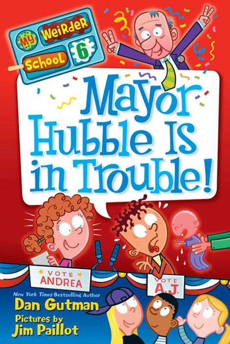 Book cover of Mayor Hubble Is in Trouble! (My Weirder School #6)