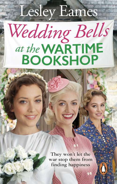 Book cover of Wedding Bells at the Wartime Bookshop: The new book in the feel good, uplifting and romantic WWII historical fiction series from the bestselling author