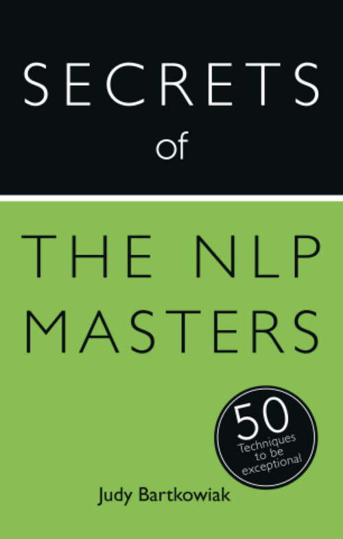 Book cover of Secrets of the NLP Masters: 50 Techniques to be Exceptional (Secrets of Success series #15)