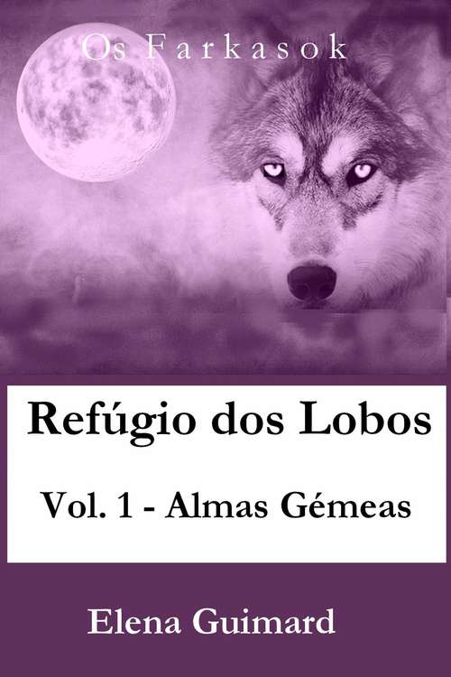 Book cover of Refúgio dos Lobos-vol.1-Almas Gémeas