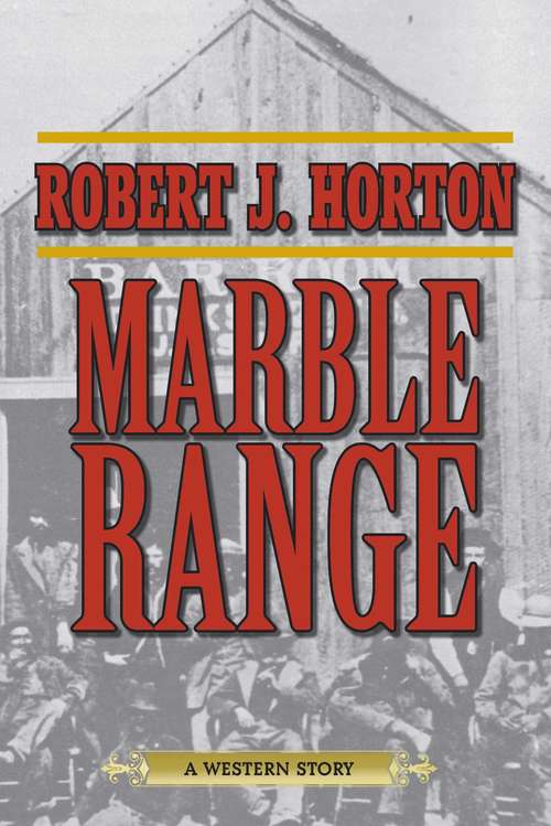 Book cover of Marble Range: A Western Story