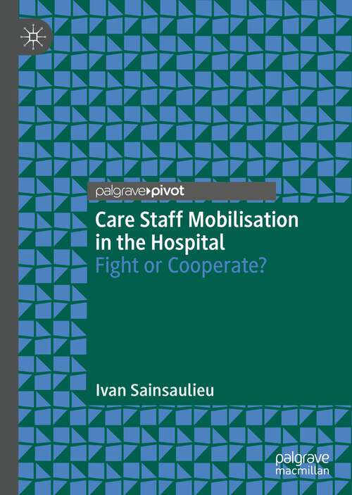 Book cover of Care Staff Mobilisation in the Hospital: Fight or Cooperate? (1st ed. 2023)