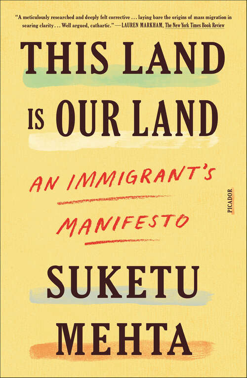 Book cover of This Land Is Our Land: An Immigrant's Manifesto