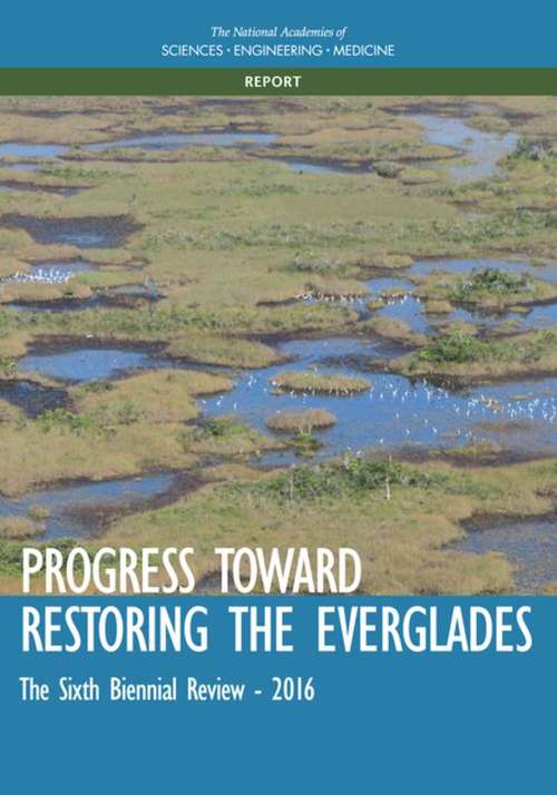 Book cover of Progress Toward Restoring the Everglades: The Sixth Biennial Review - 2016