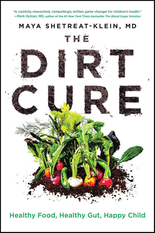 Book cover of The Dirt Cure: Healthy Food, Healthy Gut, Happy Child