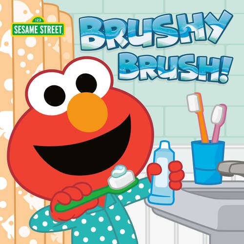 Book cover of Brushy Brush! (Sesame Street)