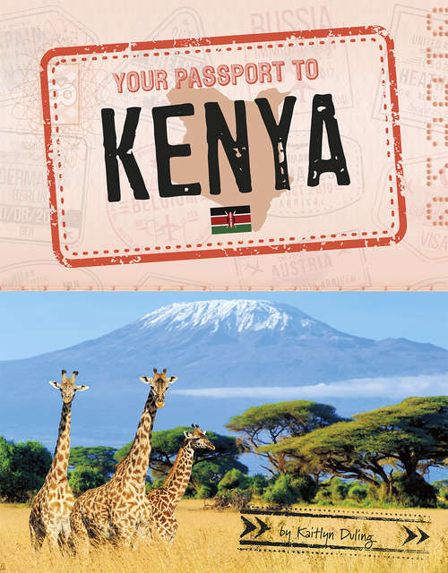 Book cover of Your Passport to Kenya (World Passport)